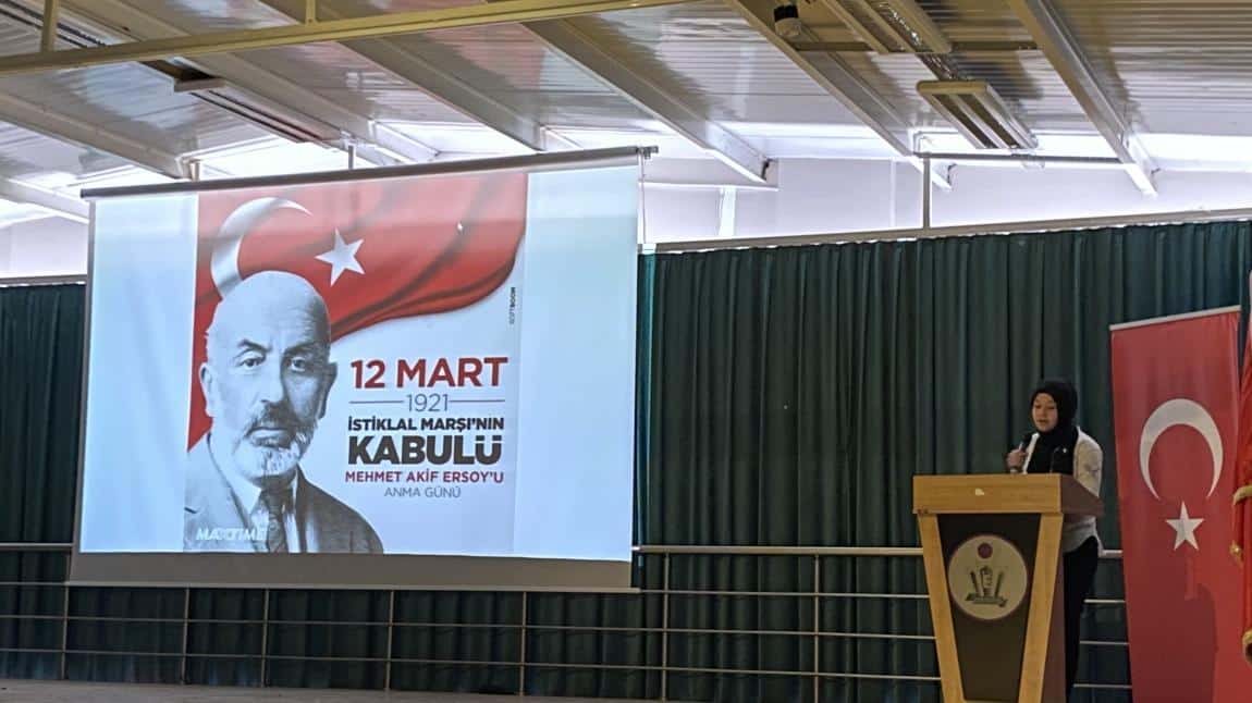 12 Mart İstiklal Marşının Kabulü ve Vatan Şairimiz Mehmet Akif Ersoy'u Anma Programı